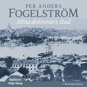 Mina drömmars stad; Per Anders Fogelström; 2004