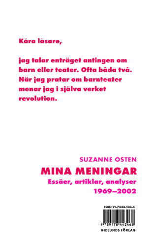 Mina meningar : essäer, artiklar, analyser 1969-2002; Suzanne Osten; 2002