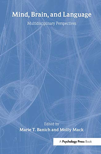 Mind, Brain, and Language; Marie T Banich, Molly MacK; 2003