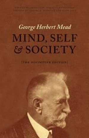 Mind, Self, and Society; George Herbert Mead, Charles W Morris; 2015