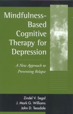 Mindfulness-based Cognitive Therapy for Depression; Segal Zindel V., J. Mark G. Williams, Teasdale John D.; 2002