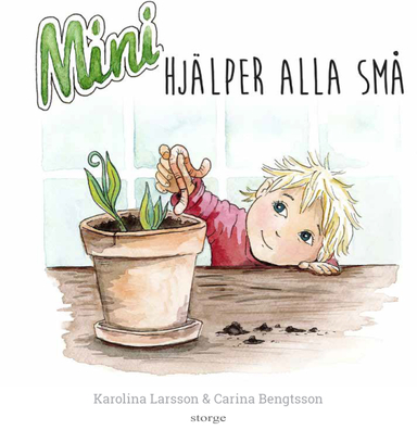 Mini hjälper alla små; Karolina Larsson, Carina Bengtsson; 2022