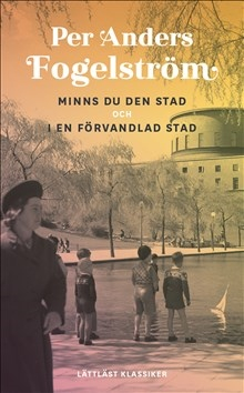 Minns du den stad ; I en förvandlad stad (lättläst); Per Anders Fogelström, Johan Werkmäster; 2014