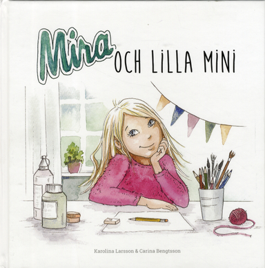 Mira och lilla Mini; Karolina Larsson, Carina Bengtsson; 2019