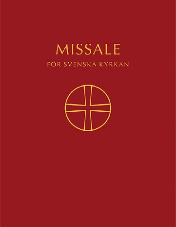 Missale för Svenska kyrkan : ordningar för den allmänna gudstjänsten med musik samt musik i de kyrkliga handlingarna enligt Kyrkohandbok för Svenska kyrkan del 1; Svenska kyrkan; 2018