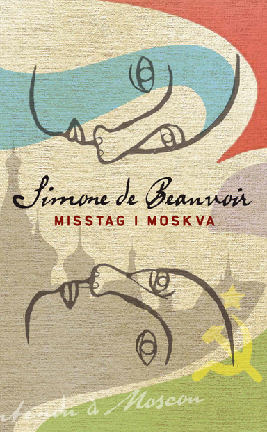 Misstag i Moskva; Simone de Beauvoir; 2016