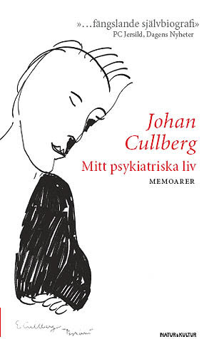 Mitt psykiatriska liv : memoarer; Johan Cullberg; 2009