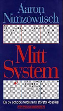 Mitt system: en lärobok i schack baserad på helt nya grunderSpektras handboksserie; Aaron Nimzowitsch; 1997