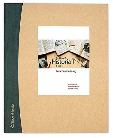 Mittpunkt Historia 1 50p Lärarpaket - Digitalt + Tryckt; Mats Roslund, Madeleine Nilzon, Ingemar Öberg; 2015