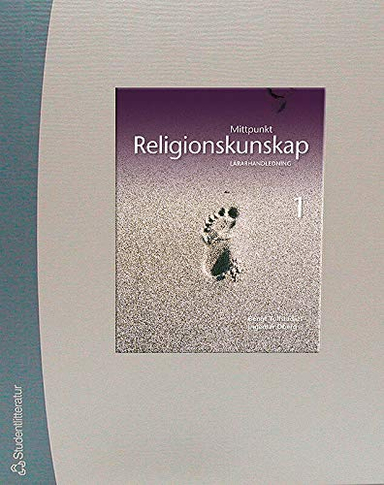 Mittpunkt Religionskunskap 1 Lärarpaket - Digitalt + Tryckt; Bengt Tollstadius, Per Bergström, Ingemar Öberg; 2012