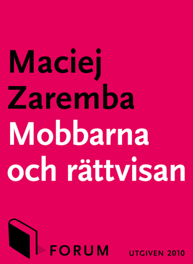 Mobbarna och rättvisan; Maciej Zaremba; 2015