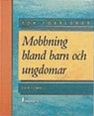 Mobbning bland barn och ungdomar; Dan Olweus; 1999