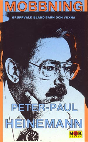 Mobbning : Gruppvåld bland barn och vuxna; Peter-Paul Heinemann; 1993