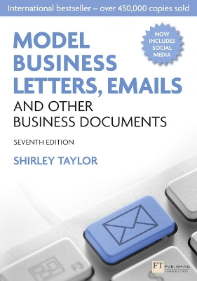 Model Business Letters, Emails and Other Business Documents; Shirley Taylor; 2012