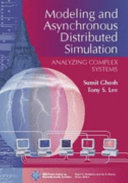 Modeling and Asynchronous Distributed Simulation : Analyzing Complex System; Sumit Ghosh; 2000