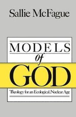 Models of God; Sallie McFague; 1987