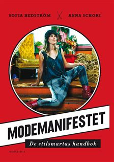 Modemanifestet : de stilsmartas handbok; Sofia Hedström; 2011