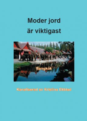 Moder jord är viktigast; Kristina Ekblad; 2012