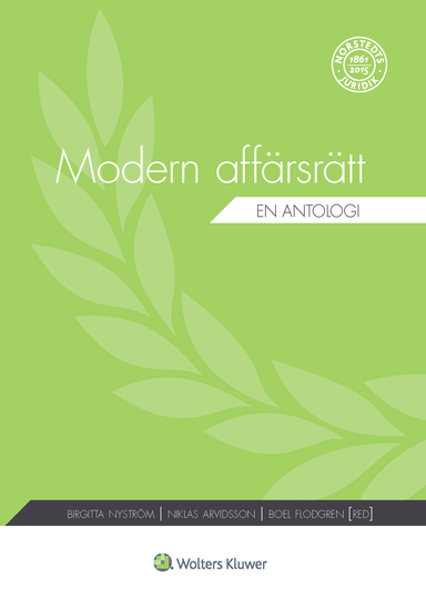 Modern affärsrätt : en antologi; Boel Flodgren, Johan Adestam, Niklas Arvidsson, Michael Bogdan, Jörgen Hettne, Eva Lindell-Frantz, Patrik Lindskoug, Lotta Maunsbach, Ulf Maunsbach, Birgitta Nyström, Katarina Olsson, Per Samuelsson, Ola Svensson, Ulrika Wennersten, Annamaria Westregård; 2017