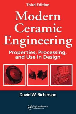 Modern Ceramic Engineering; Richerson David W.; 2005