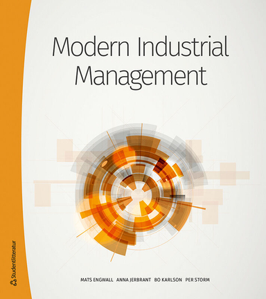 Modern industrial management; Mats Engwall, Anna Jerbrant, Bo Karlson, Per Storm; 2020