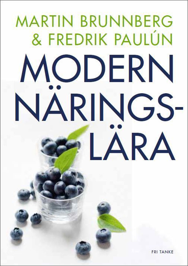 Modern näringslära; Fredrik Paulún, Martin Brunnberg; 2015