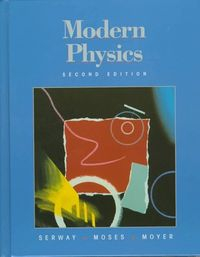 Modern Physics; Raymond A. Serway, Clement J. Moses, Curt A. Moyer; 1997