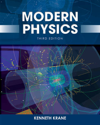 Modern Physics; Kenneth S. Krane; 2012