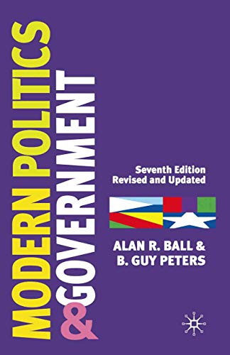 Modern Politics and Government; Alan Ball, B Guy Peters; 2005