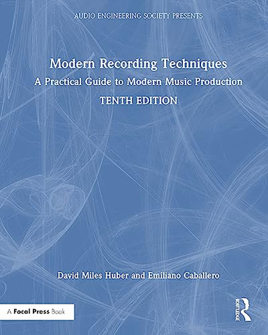 Modern Recording Techniques; David Miles Huber, Emiliano Caballero, Robert Runstein; 2023