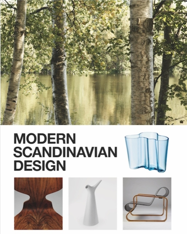 Modern Scandinavian Design; Peter Fiell; 2017