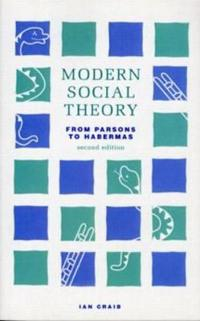 Modern social theory : from Parsons to Habermas; Ian Craib; 1992