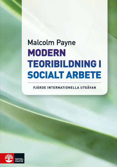 Modern teoribildning i socialt arbete; Malcolm Payne; 2015