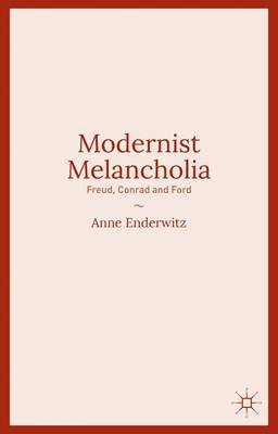 Modernist Melancholia; Anne Enderwitz; 2015