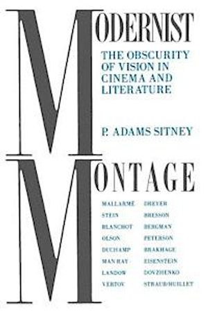 Modernist Montage; P Adams Sitney; 1992