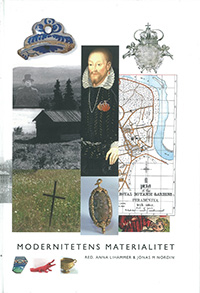 Modernitetens materialitet; Anna Lihammer, Jonas M Nordin; 2010