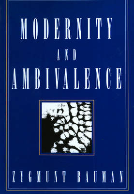 Modernity and ambivalence; Zygmunt Bauman; 1993