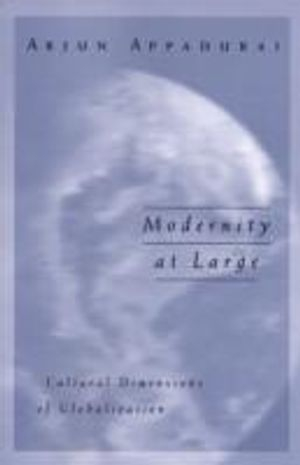 Modernity At Large; Arjun Appadurai; 1996