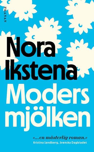 Modersmjölken; Nora Ikstena; 2021