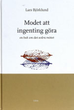 Modet att ingenting göra; Lars Björklund; 2003