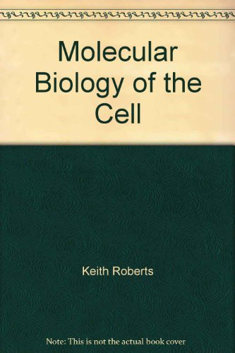 Molecular Biology of the Cell; Tim Hunt, Dennis Bray, Julian Lewis, Martin Raff, Keith Roberts, James D. Watson; 1989