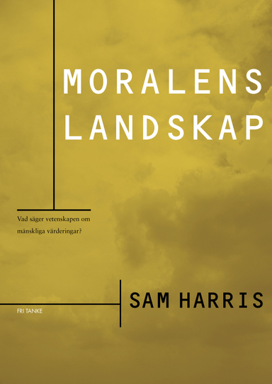 Moralens landskap; Sam Harris; 2011