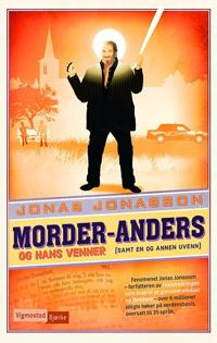 Morder-Anders og hans venner (samt en og annen uvenn); Jonas Jonasson; 2015