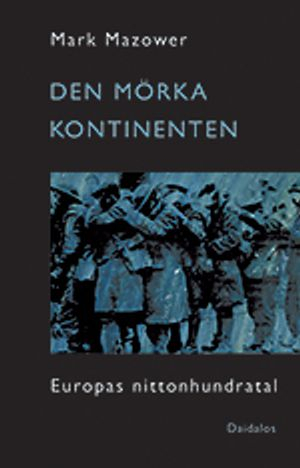 Mörka kontinenten; Mark Mazower; 2000