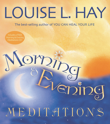 Morning & evening meditations; Louise Hay; 2003