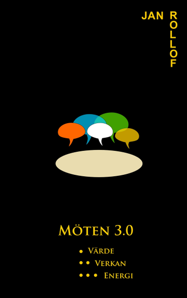 Möten 3.0 : värde verkan energi; Jan Rollof; 2014