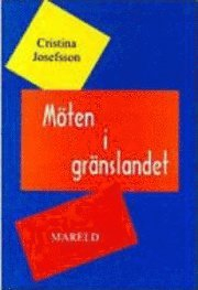 Möten i gränslandet; Cristina Josefsson; 1997