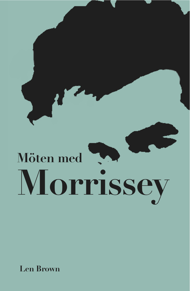 Möten med Morrissey; Len Brown; 2010