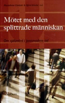 Mötet med den splittrade människan: om själavård i postmodern tidVolym 9 av Studia theologica Holmiensia, ISSN 1401-1557; Marie Anne Ekedahl, Björn Wiedel; 2004