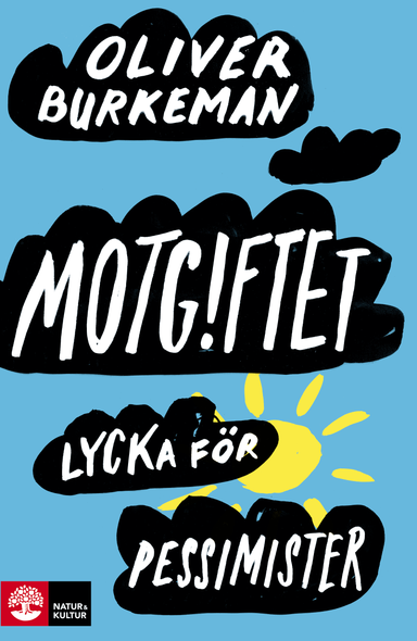 Motgiftet : lycka för pessimister; Oliver Burkeman; 2014